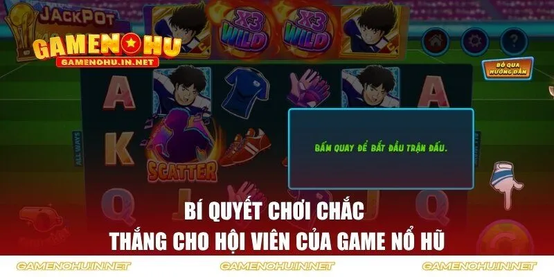 Bí quyết chơi chắc thắng cho hội viên của  Game Nổ Hũ